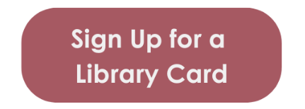 Sign Up for a Library Card